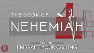 Nehemiah  Part 1 Embrace Your Calling  Refuge Community Church [upl. by Ketti]