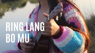 Ring Lang Bo Mu by Prakriti Bathailu Yun ft Sangi Tayang Cinematography Abeeso Manyu Mishmi Song [upl. by Anelra]