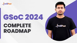 GSoC 2024 Roadmap  How to Prepare For Google Summer of Code  Intellipaat [upl. by Teodora]