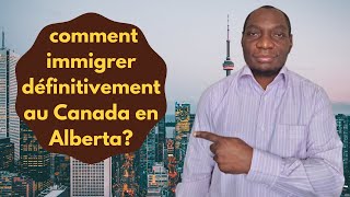 comment immigrer définitivement en AlbertaCanada programmes exigences délais [upl. by Powell90]