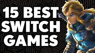 15 Best Nintendo Switch Games of All Time YOU NEED TO PLAY [upl. by Horbal]