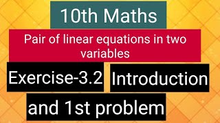 10th Maths  Pair of linear equations in two variables  Exercise32  Introduction and 1st Problem [upl. by Kecaj]