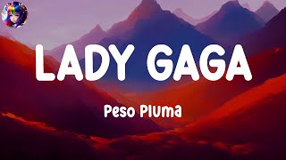 LADY GAGA  Peso Pluma Letras Lyrics  Ella Latina letra Yuridia Ozuna [upl. by Boswall]