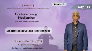 Sankalp  Day  14 Batch  3  Meditation develops Fearlessness [upl. by Kellene]