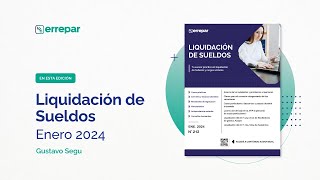 Liquidación de Sueldos  Enero 2024 contenido de esta edición [upl. by Elayor]