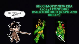 Mortal Kombat  Chaotic New Era TMNT Raph and Mikey Walkthrough  No Matches Lost [upl. by Anaxor]