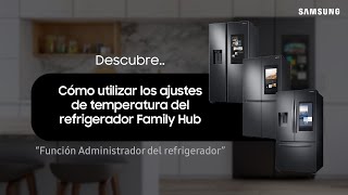 How To Samsung  Cómo utilizar los ajustes de temperatura del refrigerador Family Hub [upl. by Azral386]