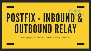 Managing Inbound amp Outbound relay in Postfix  Linux Tutorials Online  Networknuts [upl. by Kitty582]