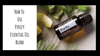 How To Use Purify Essential Oil Blend [upl. by Solracsiul810]