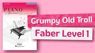 Grumpy Old Troll Level 1 Piano Adventures Faber Lesson Book playthrough [upl. by Julio]