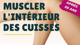 ✨Muscler lintérieur des cuisses après 50 ans ✨ [upl. by Putnam298]