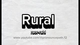 How to pronounce Rural [upl. by Airotkiv]