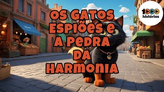 Os Gatos Espiões e a Pedra da Harmonia [upl. by Brightman]