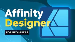 Affinity Designer for Beginners  FREE COURSE [upl. by Hindorff443]