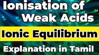 IE11Ionization of weak acidsTN12th StdExplanation in Tamil [upl. by Aramoj]