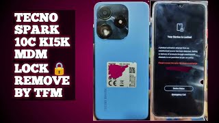 TECNO SPARK 10C KI5K MDM LOCK REMOVE TFM T4U [upl. by Janicki]