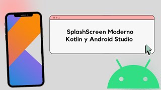 SplashScreen Moderno en Kotlin y Android Studio [upl. by Galvin]