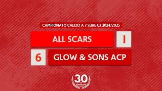 HIGHLIGHTS • Campionato Calcio a 7 Open Serie C2 20242025  All Scars v Glow amp Sons ACP [upl. by Arvell]