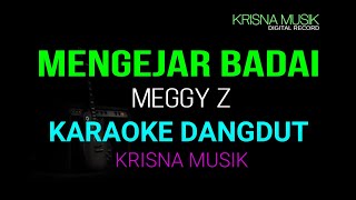 MENGEJAR BADAI DANGDUT KARAOKE MEGGY Z ORIGINAL MEGGY Z HD AUDIO [upl. by Laumas]