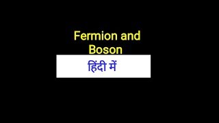 Fermions and bosons in Hindi [upl. by Nyrak]