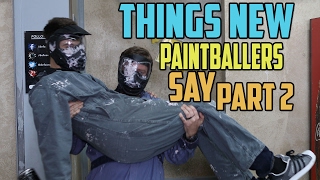 Things New Paintballers Say Part 2  4K [upl. by Obe939]