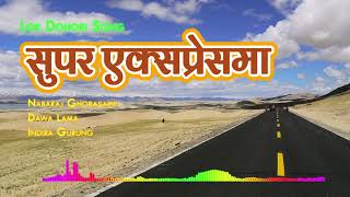 Sarara Super Express  Full Audio  Nabaraj Ghorasaini  Dawa Lama  Indira Gurung  Lok Dohori Song [upl. by Annekim152]