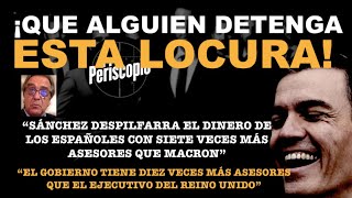 ¡QUE ALGUIEN PARE A SÁNCHEZ LA LOCURA DEL EMPERADOR DESATADA CON EL DINERO DE LOS DEMÁS [upl. by Sumetra]