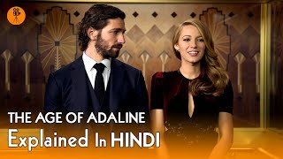 The Age of Adaline New  Hollywood Movie Explained In Hindi  9D Production [upl. by Lahsram]