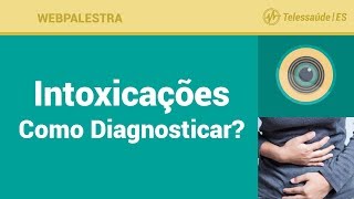 WebPalestra Intoxicações  Como Diagnosticar [upl. by Mandych]