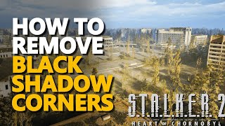 How to remove black shadow corners STALKER 2 Heart of Chornobyl [upl. by Omissam]