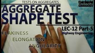 Shape Test  Flakiness Elongation amp Angularity  Lec12 Part5 [upl. by Phene685]