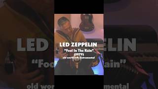 Led Zeppelin quotFool In The Rainquot 1979 old world folk instrumental [upl. by Aneehsirk326]