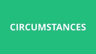 How To Pronounce Circumstances  Pronunciation Academy [upl. by Rickert79]