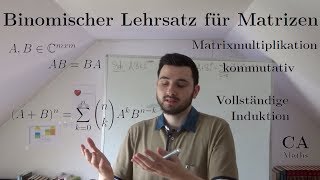 Binomischer Lehrsatz für Matrizen  Beweis mit vollständiger Induktion [upl. by Retep758]