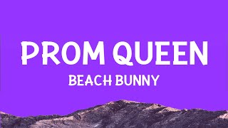 Beach Bunny  Prom Queen Lyrics [upl. by Zielsdorf273]