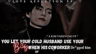 Taehyung ff oneshot  When you let your cold husband use your b⁰dy when his boss drgged him [upl. by Zeidman]