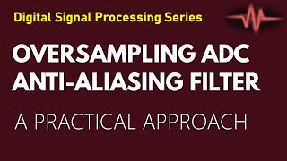 Oversampling ADC  Anti Aliasing Filter  AD Converter [upl. by Telfer]