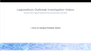 How to Sample Potable Water during Legionellosis Outbreak Investigations [upl. by Massey]