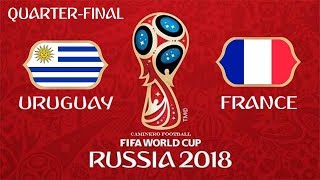 Uruguay vs France  06072018  QuarterFinal  FIFA World Cup Russia 2018  FIFA 18 [upl. by Lehteb957]