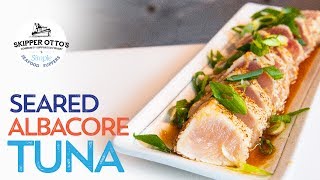 Seared Albacore Tuna Recipe [upl. by Lehar]