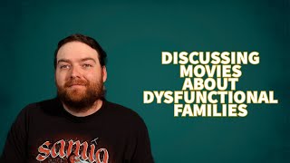 Discussing Movies About DYSFUNCTIONAL FAMILIES [upl. by Simson8]