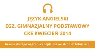 Egzamin gimnazjalny 2014 język angielski podstawowy nagranie [upl. by Lanza]