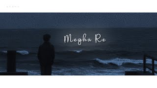 Megha Re Slowed and Reverb  Mitraz [upl. by Aniral]