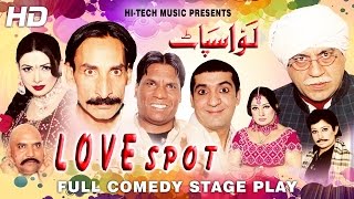 LOVE SPOT FULL DRAMA  IFTIKHAR TAKHUR amp ZAFRI KHAN  BEST PAKISTANI COMEDY STAGE DRAMA [upl. by Eisinger]