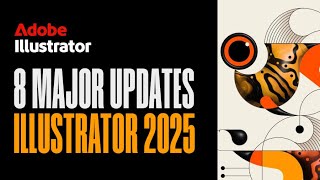 All the Best UPDATES In Illustrator 2025  FULL Guide [upl. by Franni]