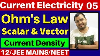 Current Electricity 05  Ohms Law Scalar and Vector Form  and Current Density JEE MAINSNEET [upl. by Golightly]