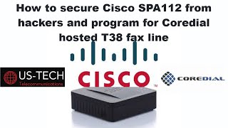 How To Secure Your Cisco SPA112 From Hackers And Program Cisco Ata For Coredial Hosted T38 Fax Line [upl. by Norud]