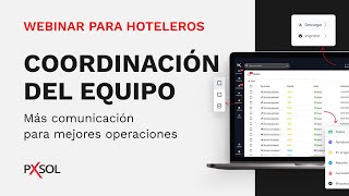 WEBINAR PARA HOTELES Cómo mejorar la comunicación interna con App Tareas de Pxsol [upl. by Meehsar138]