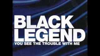 Black Legend  You See The Trouble With Me Well Be In Trouble Original Extended Mix [upl. by Aropizt]