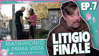 LITIGIO PRIMA DELLA SCELTA FINALE  Matrimonio a Prima Vista  Stagione 10 Ep7 [upl. by Bandur]